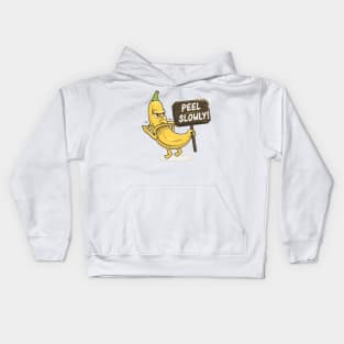 Banana holding a sign: "Peel slowly" Kids Hoodie